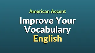 American Accent English Listening | Improve Your Vocabulary English