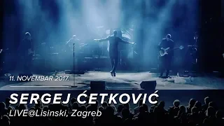 SERGEJ CETKOVIC // NISU MI DALI DA TE VOLIM // LIVE @ LISINSKI (2017)