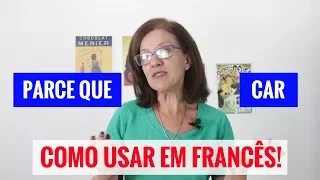 Parce que e Car em francês: Como Usar?