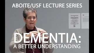 Aboite/USF Lecture Series 15: "Dementia: A Better Understanding"