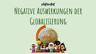 Negative Auswirkungen der Globalisierung einfach erklärt! - Kritik an der Globalisierung | Nachteile