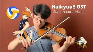 Haikyuu!! OST -  Supernatural Haste -  Violin Cover