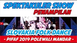 PIFAF 2019 POLEWALI MANDAR - SLOVAKIA FOLK DANCE