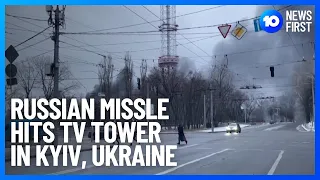 Ukraine-Russia: Missile Hits TV Tower In Kyiv | 10 News First