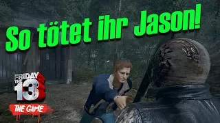 So tötet ihr Jason ☠ FRIDAY THE 13th: THE GAME ☠ How to kill Jason