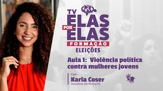 Tv Elas Por Elas - 09/01 | Aula 1: "Violência política contra mulheres jovens" [Reprise]