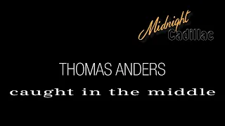 THOMAS ANDERS Caught In The Middle
