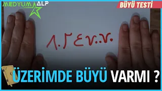 ÜZERİMDE BÜYÜ OLDUĞUNU NASIL ANLARIM ? - BÜYÜ TESTİ