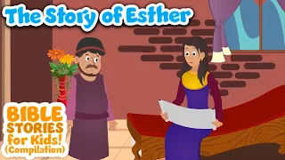 The Story of Esther - Bible Stories For Kids! (Compilation)