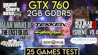 GTX 760 In Early 2024 | Test In 25 Latest Games!