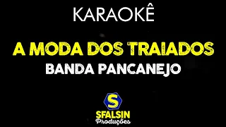 A MODA DOS TRAIADOS - Banda Pancanejo (KARAOKÊ VERSION)