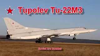 Tupolev Tu-22M3 Backfire Bomber - A Soviet Supersonic Arms Race Story