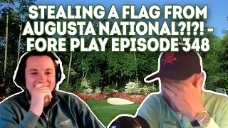 Breaking Into Augusta National?!?!? - Fore Play Episode 348