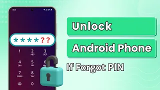 How to Unlock Android Phone If Forgot PIN 2024