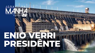 Ex deputado Enio Verri é aprovado para assumir a presidência da Itaipu