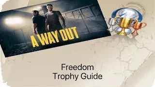 Freedom - A Way Out - Trophy Guide