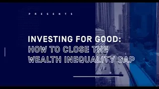 Investing for Good: How To Close The Wealth Inequality Gap - Karen Karniol-Tambour, Bridgewater Asso