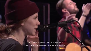 Bethel Music King of My Heart Steffany Gretzinger + Jeremy Riddle Live with Lyrics