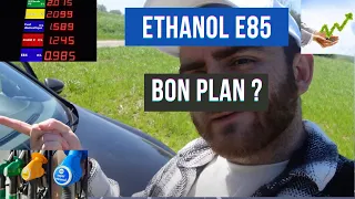 ETHANOL E85, BON PLAN ?
