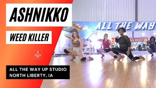 "ASHNIKKO - WEEDKILLER" Heels Choreo - All The Way Up Dance Studio Iowa