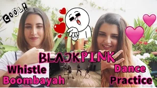 BLACKPINK - '휘파람(WHISTLE)' and '붐바야(BOOMBAYAH)' DANCE PRACTICE REACTION ~Andie and Carlie~