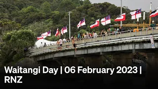 Waitangi Day | 6 February 2023 | RNZ