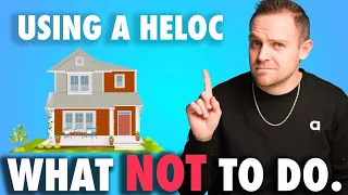 HELOC Explained (and when NOT to use it!)