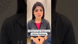 5 Dinner For Fast Weight Loss | 1 Month Challenge #drshikhasingh #dietplantoloseweightfast