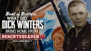 Band of Brothers: What Did Dick Winters Bring Home From Berchtesgaden??? | American Artifact EP 75