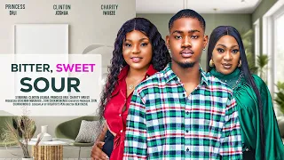 BITTER, SWEET, SOUR - CLINTON JOSHUA, PRINCESS ORJI, CHARITY IWUEZE latest 2024 nigerian movie