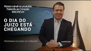 O DIA DO JUIZO ESTÁ CHEGANDO | Programa Falando ao Coração | Pr Welton Lemos.