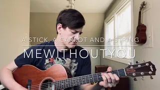 A Stick, a Carrot and a String (mewithoutYou cover)