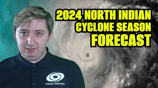 2024 North Indian Ocean Cyclone Forecast - Force Thirteen