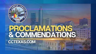 City of Corpus Christi | Proclamations and Commendations May 21, 2024