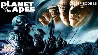 Episode Sixteen: Planet of the Apes (2001)