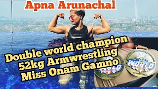 Arm Wrestling champion//Onam Gamno// Double gold in IFA,Kuala Lumpur