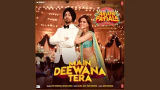 Main Deewana Tera (From "Arjun Patiala")