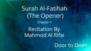 Surah Al-Fatihah (The Opener) Mahmod Al Rifai  Quran Recitation