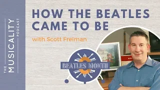 How the Beatles Came to Be, with Scott Freiman