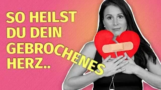 So heilst du dein gebrochenes Herz