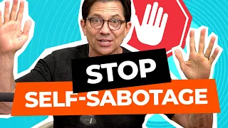 You're Stopping Your Own Success | How to Stop Self-Sabotage