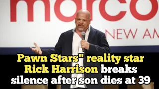 Pawn Stars" reality star Rick Harrison breaks silence after son dies at 39