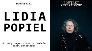 Lidia POPIEL - Portret Autentyczny - Rozmowa w trakcie sesji zdjęciowej - Hoodkevitz - 25 Odcinek