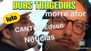 morre grande ator global/+Hudson  da dupla Edson e Hudson estado grave entubado desgraça total