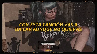 con esta canción vas abailar aunque no quieras