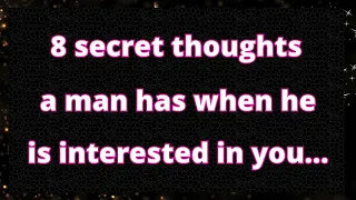 💑🔒 8 secret thoughts a man has when he is interested in you... 🧠💖 | Love Psychology Says Today