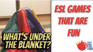 ESL Games That Are Fun | What’s Under The Blanket - Videos For Teachers