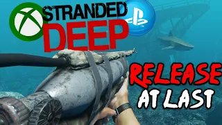 STRANDED DEEP XBOX PS4 RELEASE DATE AT LAST! IT'S ACTUALLY HAPPENING! ALL THE INFO SO FAR!