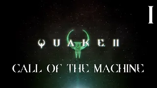 Quake 2 Remastered: Call Of The Machine | Прохождение Часть 1