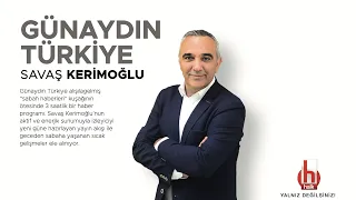 Savaş Kerimoğlu ile Günaydın Türkiye I 7 Haziran 2021 Tam Bölüm